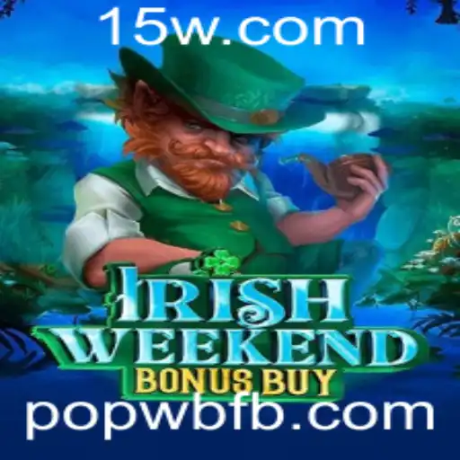 Descubra a Emoção do IrishWeekendBonusBuy: Um Mergulho no Jogo Popwb